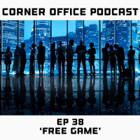 Corner Office Podcast Ep 38 | Free Game