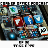 Corner Office Podcast Ep 32 | Fake Apps