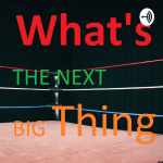 Whats The Next Big Thing