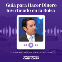 501. Guía para Hacer Dinero Invirtiendo en la Bolsa - Alejandro Cardona con Nayo Escobar