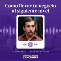 396. Cómo llevar tu negocio al siguiente nivel - Marcos Razzetti con Nayo Escobar