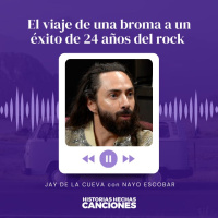 409. El viaje de una broma a un éxito de 24 años del rock - Jay de la Cueva con Nayo Escobar