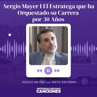 502. Sergio Mayer I El Estratega que ha Orquestado su Carrera por 30 Años 