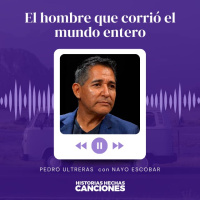 384. El hombre que corrió el mundo entero - Pedro Ultreras con Nayo Escobar
