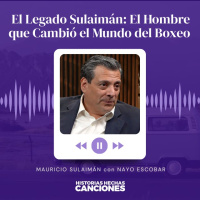 494. El Legado Sulaimán: El Hombre que Cambió el Mundo del Boxeo - Mauricio Sulaimán con Nayo Escobar