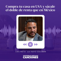 418. Compra tu casa en USA y sácale el doble de renta que en México - Luis Mata con Nayo Escobar