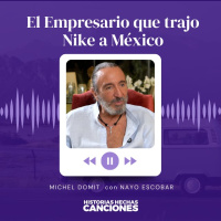 498. El Empresario que trajo Nike a México - Michel Domit con Nayo Escobar