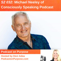 S2 032: (International Podcast Day) Michael Neeley of Consciously Speaking Podcast