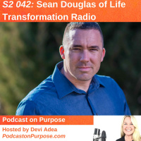 S2 042: Sean Douglas of Life Transformation Radio
