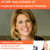 S2 029: (International Podcast Day) Amy Schuber of Inspired Conversations Podcast
