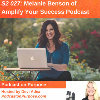 S2 027: (International Podcast Day) Melanie Benson of Amplify Your Success Podcast
