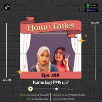 Home Rules | S5 | Eps. 288 | Kamu lagi PMS ya?