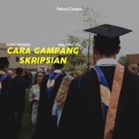 Podcast Campus Eps 01 - Cara Gampang Skripsian (Ft Wian Rahmat Erya)