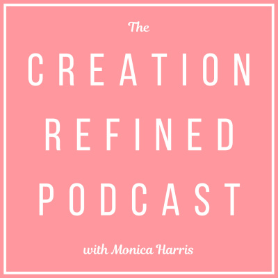 Creation Refined Podcast