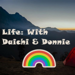 Life: With Daichi And Donnie
