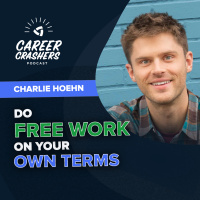 Do Free Work on Your Own Terms with Charlie Hoehn