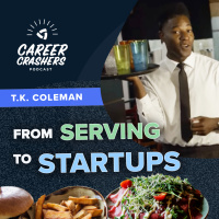 From Serving Restaurants to Working in Startups with T.K. Coleman (FEE, Revolution of One)