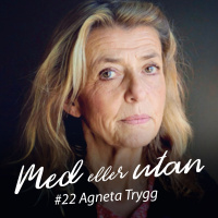 22. Agneta och Olivia Trygg - Del 1