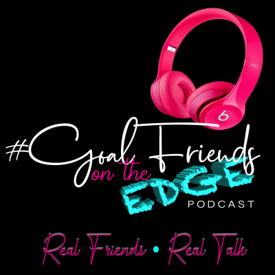 #goalfriends On The Edge