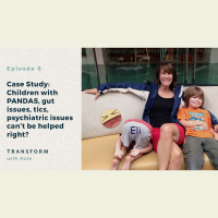 Case Study: Children with PANDAS, gut issues, tics, psychiatric issues can’t be helped right?