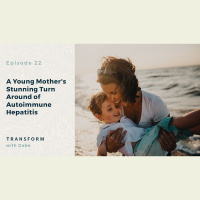 Case Study: Autoimmune Hepatitis, A Young Mother’s Victory