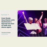 Case Study: How Elaine with Hashimoto’s figured out how to walk and dance again.