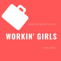 Ep 3: Workin Girls