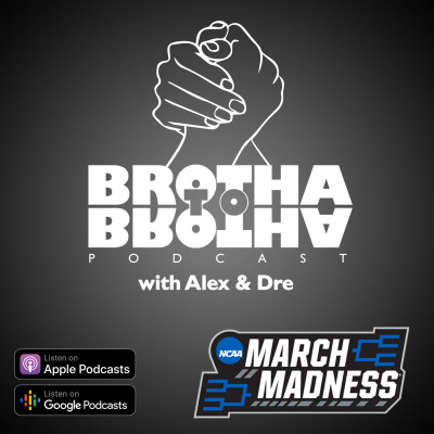 Brotha To Brotha With Alex  Dre