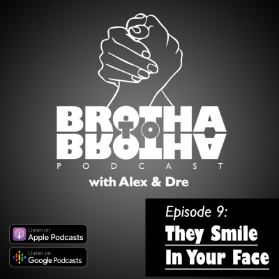Brotha To Brotha With Alex  Dre