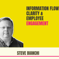 Information Flow, Clarity amp Employee Engagement | Steve Bianchi