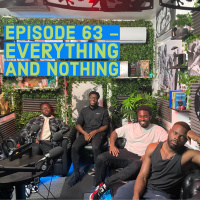 Episode 63 - Everything and Nothing
