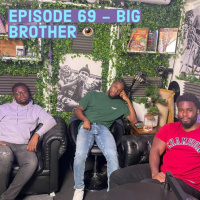 Ep 69 - Big Brother
