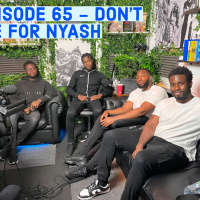 Episode 65 - Dont Die For Nyash