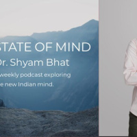 1: State of Mind with Dr Shyam Bhat, Episode 1