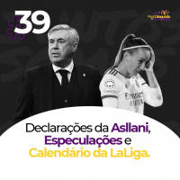Ep. 39 - Declarações de Asllani, Especulações e Calendário da LaLiga