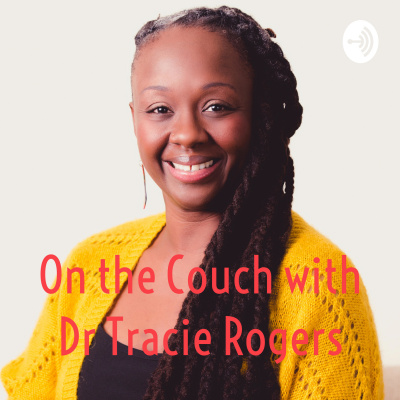 On The Couch With Dr Tracie Rogers