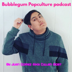 Bubblegum Popculture With Juan Gomez