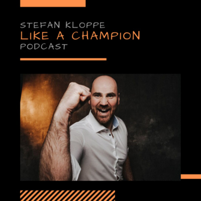 Stefan Kloppe Like A Champion Podcast
