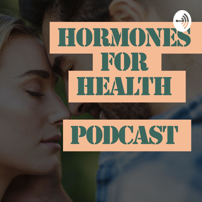 Hormones For Health Podcast