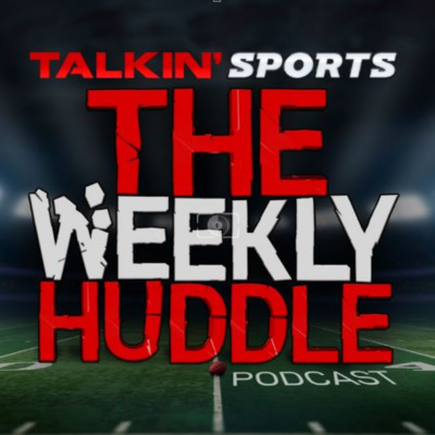 Talkin Sports - The Weekly Huddle