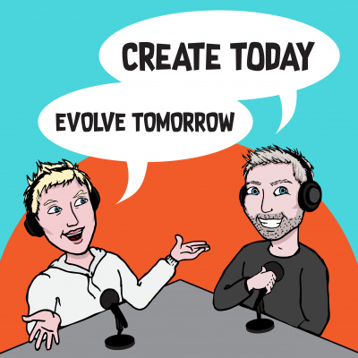 Create Today, Evolve Tomorrow