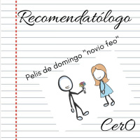 Recomendatólogo - 32 - Pelis de domingo novio feo