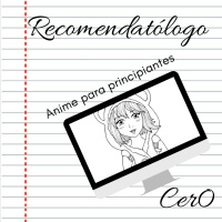 Recomendatólogo - 41 - Animé para principiantes 