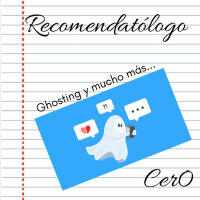 Recomendatólogo - 11 - Ghosting y mucho más...