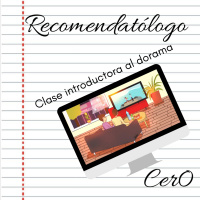 Recomendatólogo - 46 - Clase introductora al dorama