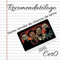 Recomendatólogo - Series remake de clásicos de terror