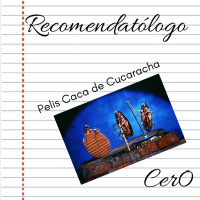 Recomendatólogo - 28 - Pelis caca de cucaracha 