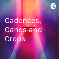 Cadences, Canes and Crops (Trailer)
