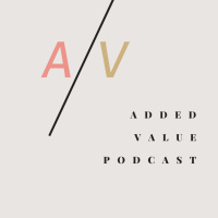 Introducing Added Value Podcast!