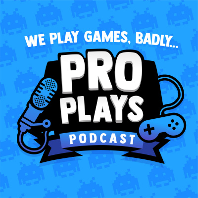 Pro Plays: We Play Games, Badly